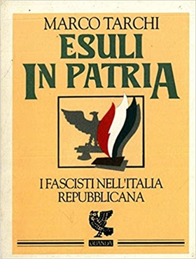 9788877468239-Esuli in patria. I fascisti nell'Italia repubblicana.